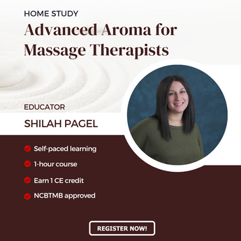 Advanced Aroma for Massage Therapists - Home Study